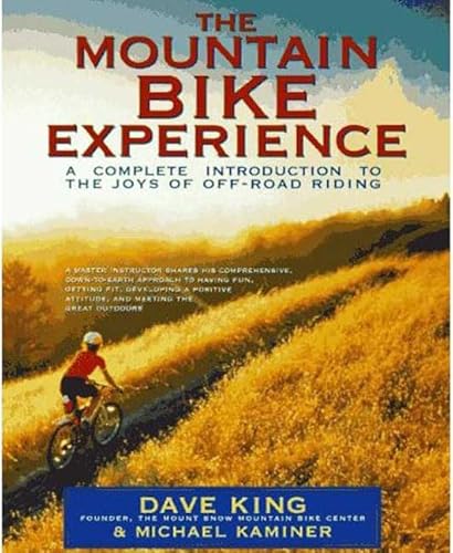 The Mountain Bike Experience: A Complete Introduction to the Joys