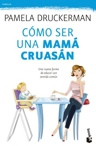 Cómo ser una mamá cruasán [Spanish] 8499983936 Book Cover