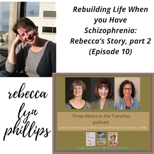 Rebuilding Life When you Have Schizophrenia: Rebecca&rsquo;s Story, Part 2 Podcast Por  arte de portada