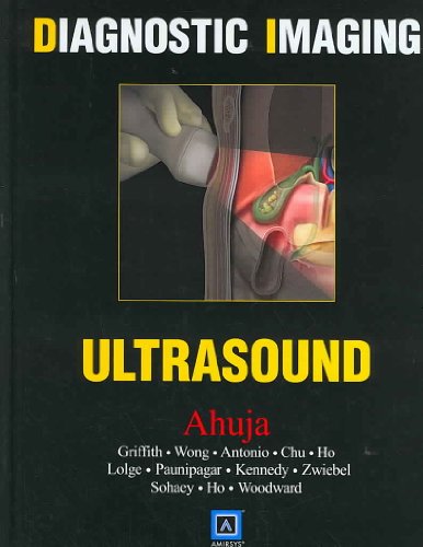 Compare Textbook Prices for Diagnostic Imaging: Ultrasound 1 Edition ISBN 9781416049173 by Ahuja MBBS (Bom)  MD (Bom)  FRCR  FHKCR  FHKAM (Radiology), Anil T.,Sohaey MD, Roya,Ho MBBS  FRCR, Simon S. M.,Woodward MD, Paula J,Zwiebel MD, William J.,Griffith, James,Wong MBChB  FRCR  FHKCR  FHKAM (Radiology), K. T.,Antonio MD  DRANZCR  FHKCR, Gregory E.,Chu MBChB  FRCR, Winnie C. W.,Ho PhD  RDMS, Stella S. Y.,Lolge MD, Shlok J.,Paunipagar MD  DNB, Bhawan K.,Kennedy MD, Anne