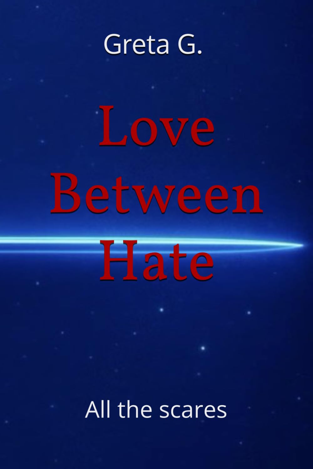 Love Between Hate: All The Scars