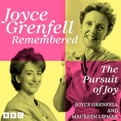Listen to Joyce Grenfell Remembered: The Pursuit of Joy by Joyce Grenfell, Maureen Lipman episode artwork