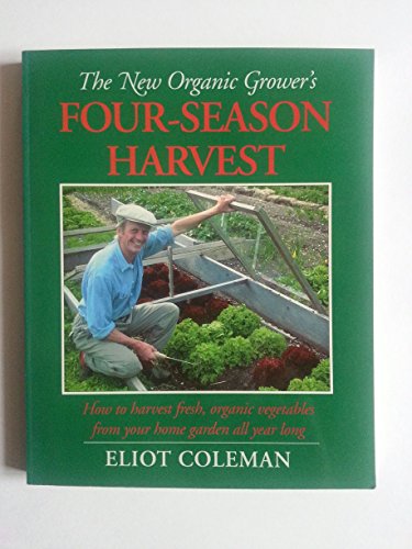 New Organic Grower's Four-season Harvest: How t... 0921820615 Book Cover