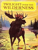 Twilight over the wilderness, B0006C30H2 Book Cover