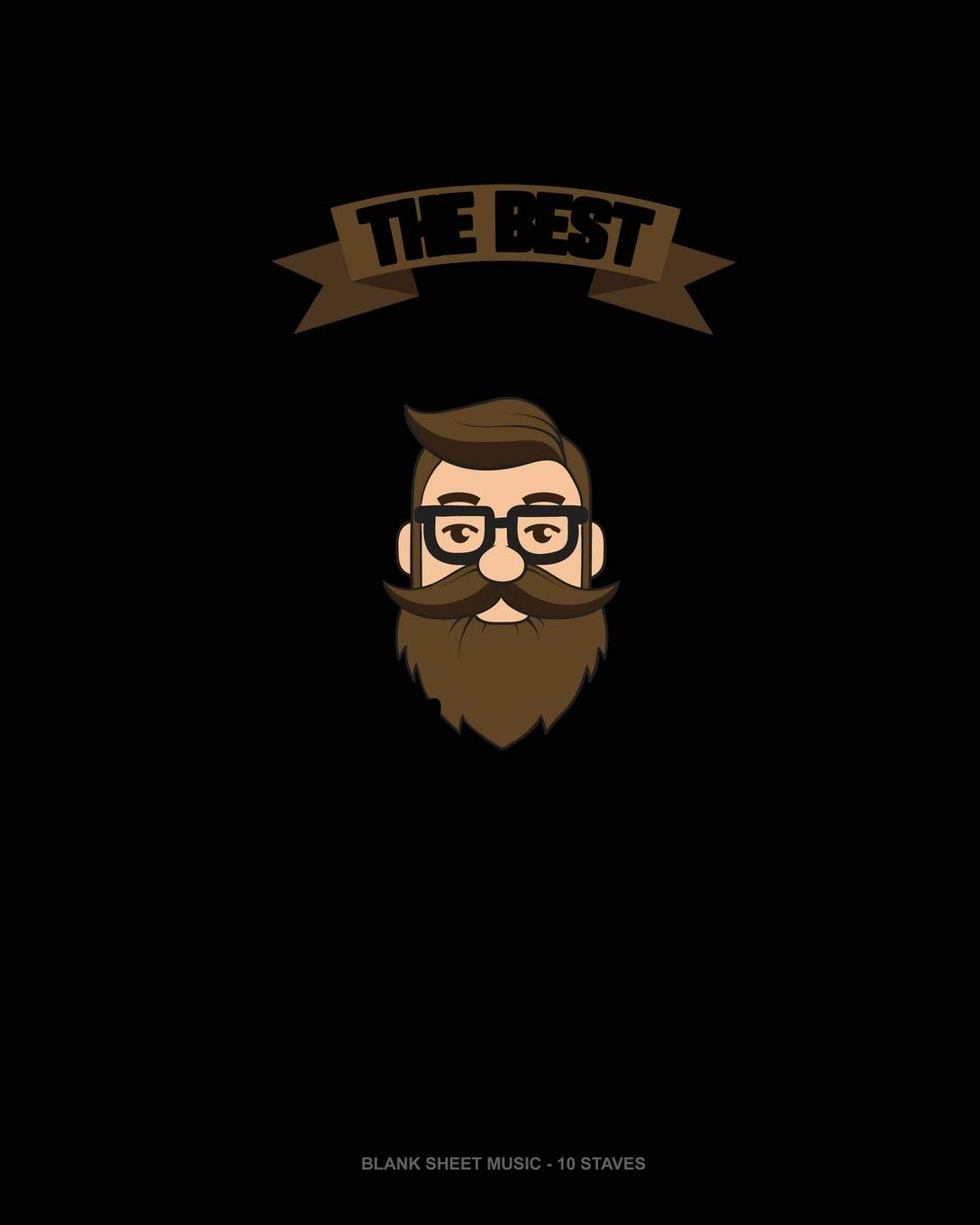 The Best Butchers Have Beards: Blank Sheet Music - 10 Staves
