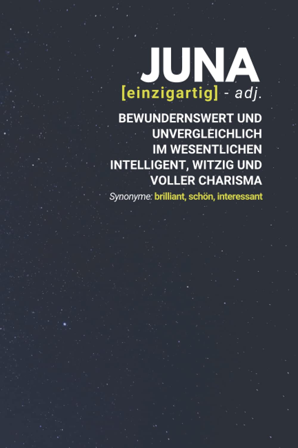 Juna (einzigartig) bewundernswert: inkl. Kalender 2021/2022 | Das perfekte Geschenk | personalisiert mit dem Namen Juna | Geschenkidee | Geschenke | Name