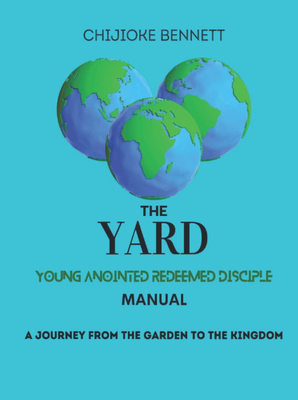 The YARD Manual: The Young Anointed Redeemed Disciple Manual