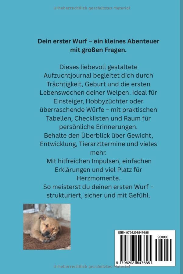 Mein erster Wurf: Welpenaufzucht mit Herz und Verstand - Dein Begleiter durch Trächtigleit und Geburt und die ersten 8 Wochen