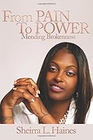 From PAIN To POWER: Mending Brokenness 1793866023 Book Cover