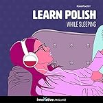 Cover of Learn Polish While Sleeping