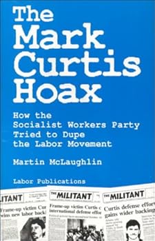 The Mark Curtis Hoax: How the Socialist Workers Party Tried to Dupe the Labor Movement