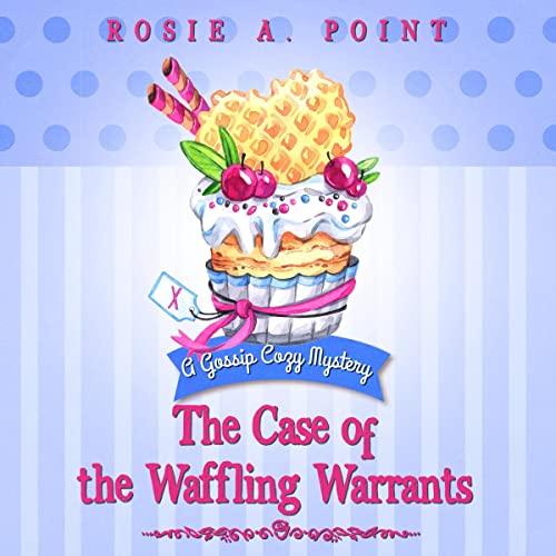 The Case of the Waffling Warrants by Rosie A. Point episode artwork
