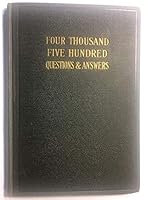 Four Thousand Five Hundred Questions and Answers on the Sacred Scriptures: For Bible Students Sunday school Teachers and the Home B07JYHCRKH Book Cover