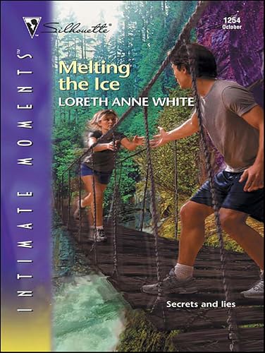 Melting the Ice (Silhouette Intimate Moments Book 1254)