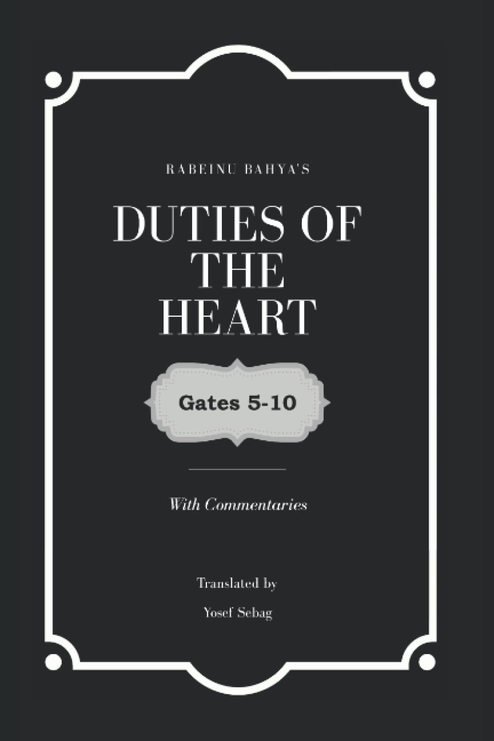Duties of the Heart (vol.2): with commentaries (Duties of the Heart two volume set)