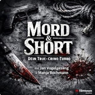 MORD & SHORT &ndash; True Crime in 15 Minuten Titelbild