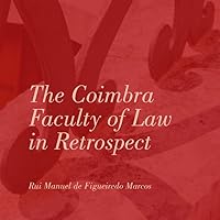 The Coimbra Faculty of Law in Retrospect 9892609794 Book Cover
