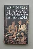 El amor, la fantasía - Assia Djebar 