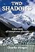 Two Shadows: A true story of triumph over adversity