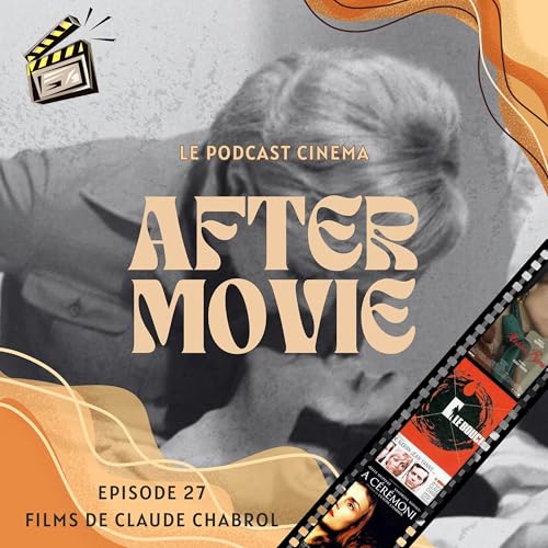 AFTER MOVIE SPECIAL CLAUDE CHABROL AVEC "MADAME BOVARY", "LA CEREMONIE" ET "LE BOUCHER"