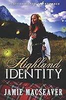Highland Identity (Scottish Highland Romance) 1973594668 Book Cover