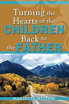 Turning the Hearts of the Children Back to the Father