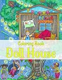 doll house coloring book: 25+ fun tiny world coloring pages with adorable characters for kids, teens and adults