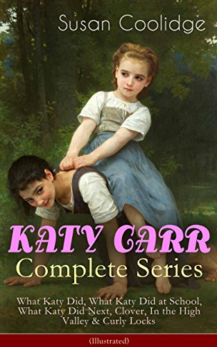 Télécharger KATY CARR Complete Series: What Katy Did, What Katy Did at School, What Katy Did Next, Clover, In th PDF Ebook En Ligne