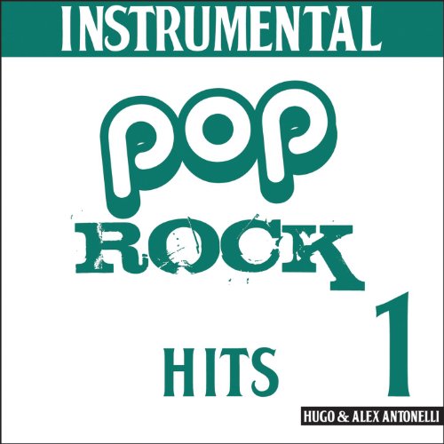 Play Instrumental Pop Rock Hits 1 by Hugo & Alex Antonelli on Amazon Music
