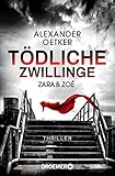 zara paris  Zara und Zoë - Tödliche Zwillinge: Thriller (Die Profilerin und die Patin 2)