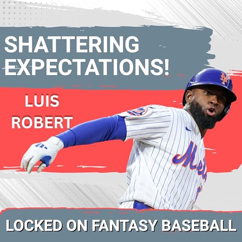 Luis Robert Jr. SHATTERS Expectations With the New York Mets as Fantasy Value Surges