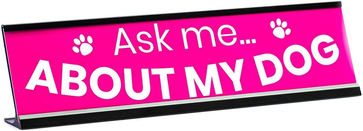 "Ask Me About My Dog" Desk Sign - Laser Engraved Novelty Plaque For Dog Lovers Office Decor