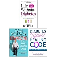 Life Without Diabetes, Downsizing, Diabetes Type 2 Healing Code 3 Books Collection Set