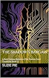 shadowhunters streaming  The Shadow’s Bargain: A Dark Fantasy Romance (The Shadow Court Chronicles Book 1) (English Edition)