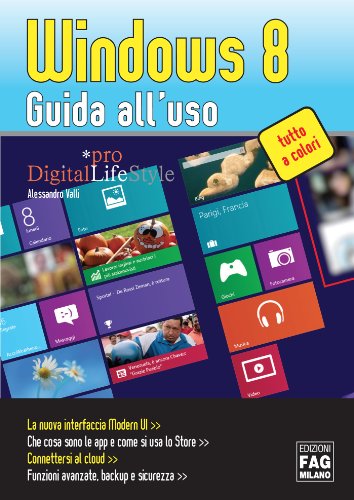 Windows 8 - Guida all'uso (Digital LifeStyle Pro) Windows 8 - Guida all'uso (Digital LifeStyle Pro)