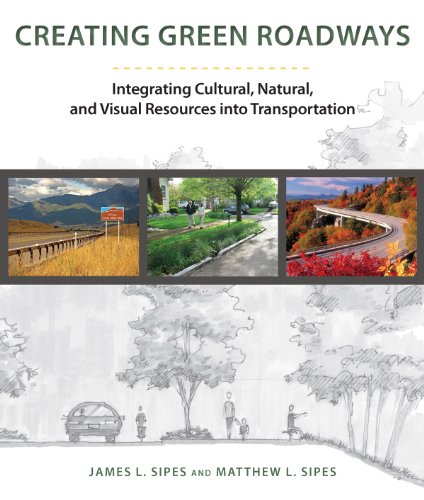 Creating Green Roadways: Integrating Cultural, Natural, and Visual Resources into Transportation