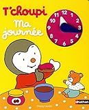  T\'choupi - Ma journée - Dès 2 ans