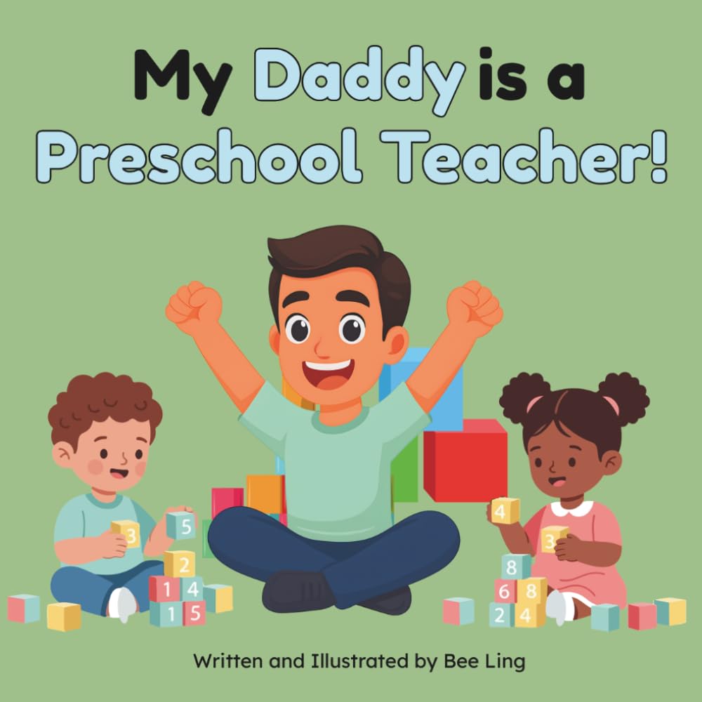 My Daddy Is A Preschool Teacher!: Kids Picture Book That Teaches About Real Community Helper Careers (The Beeling Hive: Community Helpers (Careers for Kids Ages 2-6))
