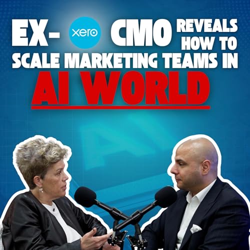 『Ex- XERO CMO reveals how to scale marketing teams in AI world- Penny Elmslie | Sagar Sethi』のカバーアート