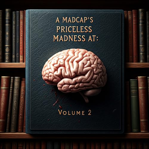 A Madcap’s Priceless Madness At: (Price Here) Volume 2 (English Edition)