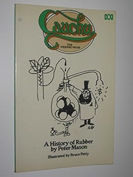 Paperback Cauchu the weeping wood: A history of rubber Book