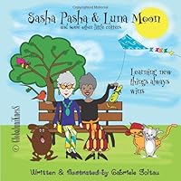 Sasha Pasha & Luna Moon and some other little critters: Learning new things always wins 1723733393 Book Cover