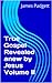 True Gospel Revealed anew by Jesus Volume II