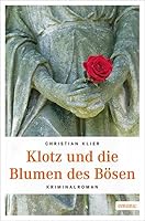 Klotz und die Blumen des Bösen 3954514621 Book Cover