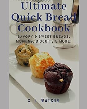 Paperback Ultimate Quick Bread Cookbook: Savory & Sweet Breads, Muffins, Biscuits & More! (Southern Cooking Recipes) Book