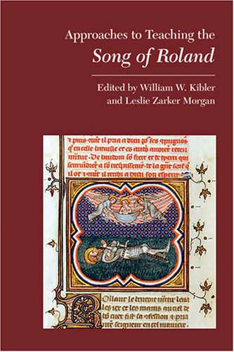 Approaches to Teaching the Song of Roland (Approaches to Teaching World Literature)