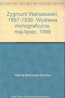 Zygmunt Waliszewski, 1897-1936: Wystawa Monograficzna, Maj-Lipiec 1999 837100124X Book Cover