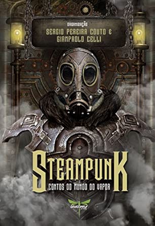 Steampunk. Contos do Mundo do Vapor