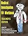 Medical Investigation 101 Workbook - Teacher's Edition: Teacher's Edition
