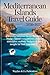 Mediterranean Islands Travel Guide 2026–2027: Choosing Between Sicily, Sardinia & Malta — Island Comparisons, Detailed Itineraries, Realistic Budgets & ... (Wayfare & Co. Travel Guides Series)
